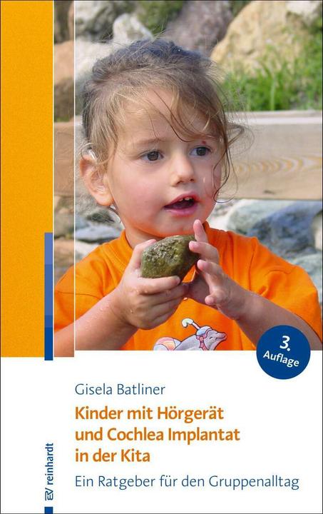Produktbild Kinder mit Hörgerät und Cochlea Implantat in der Kita (Deutsch, Gisela Batliner, 2018)