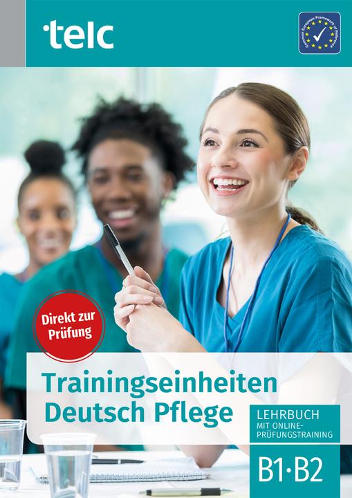 Trainingseinheiten Deutsch Pflege (Deutsch, Marika Liske, Gabriele Hoff-Nabhani, Urte Diek-Cham, Andrea Schlögl, Jakob Schlögl, Corinna Smars, Martina Prof. Dr. Loos, 2021)