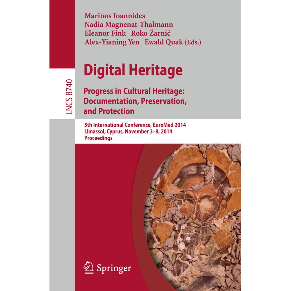 Digital Heritage, Fachbücher von Nadia Magnenat-Thalmann, Marinos Ioannides, Roko Zarnic, Eleanor Fink, Ewald Quak, Alex...