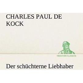 Thumbnail - Der schüchterne Liebhaber, Belletristik von Charles Paul de Kock
