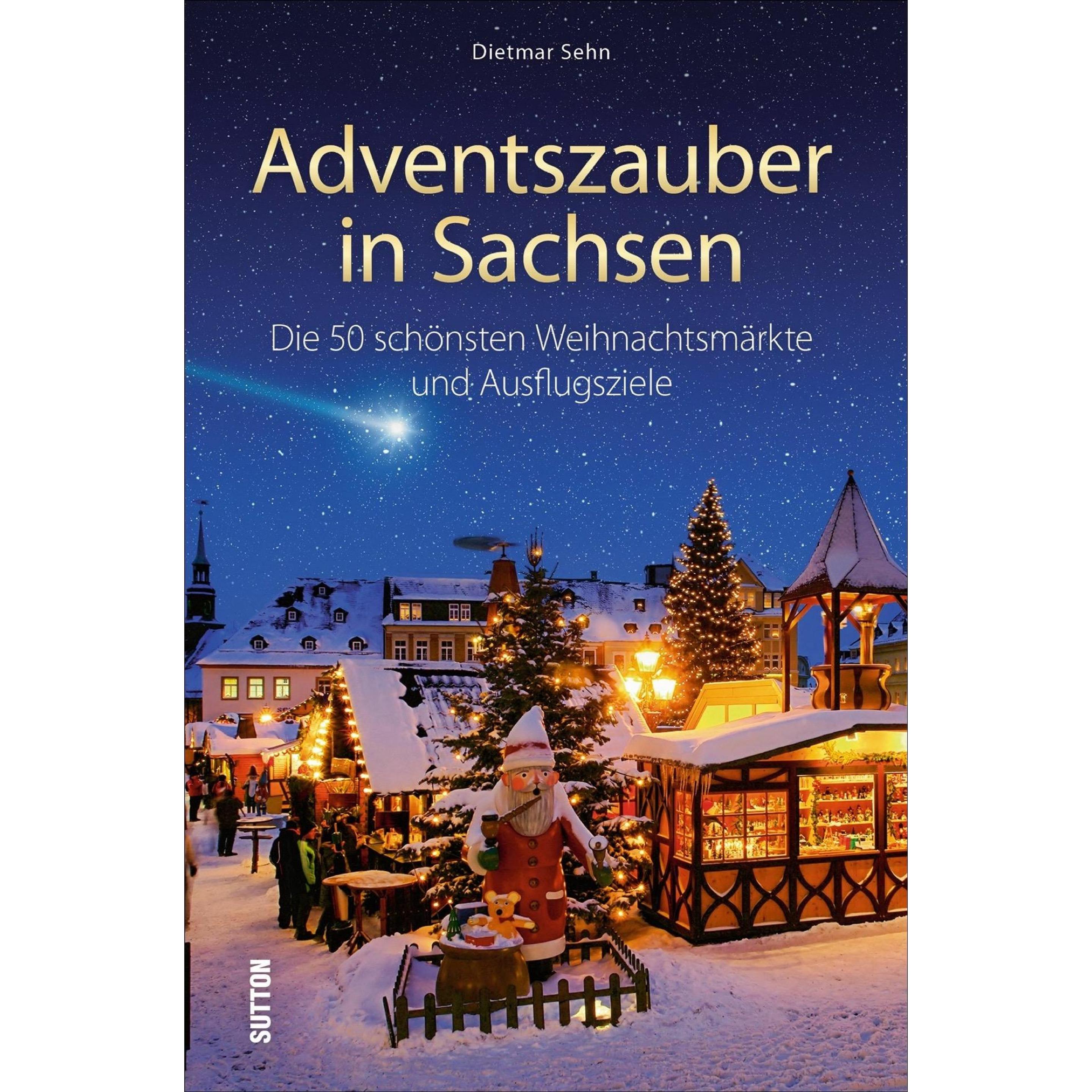 Adventszauber in Sachsen, Ratgeber von Dietmar Sehn