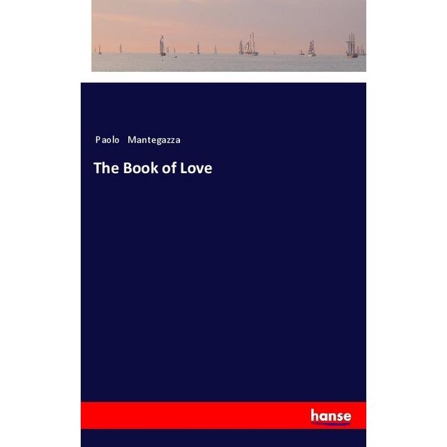 The Book of Love, Belletristik von Paolo Mantegazza