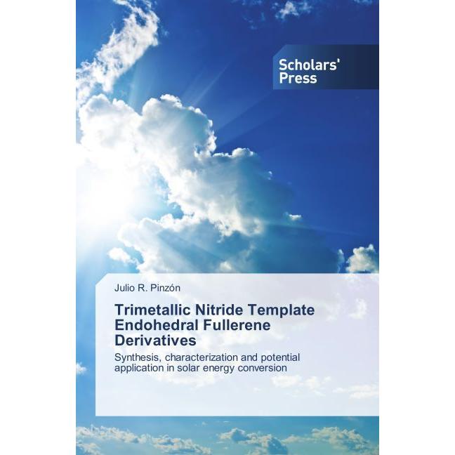 Trimetallic Nitride Template Endohedral Fullerene Derivatives, Fachbücher von Julio R. Pinzón