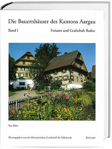 Produktbild Die Bauernhäuser des Kantons Aargau 01. Freiamt und Grafschaft Baden (Deutsch, Räber, 2002)