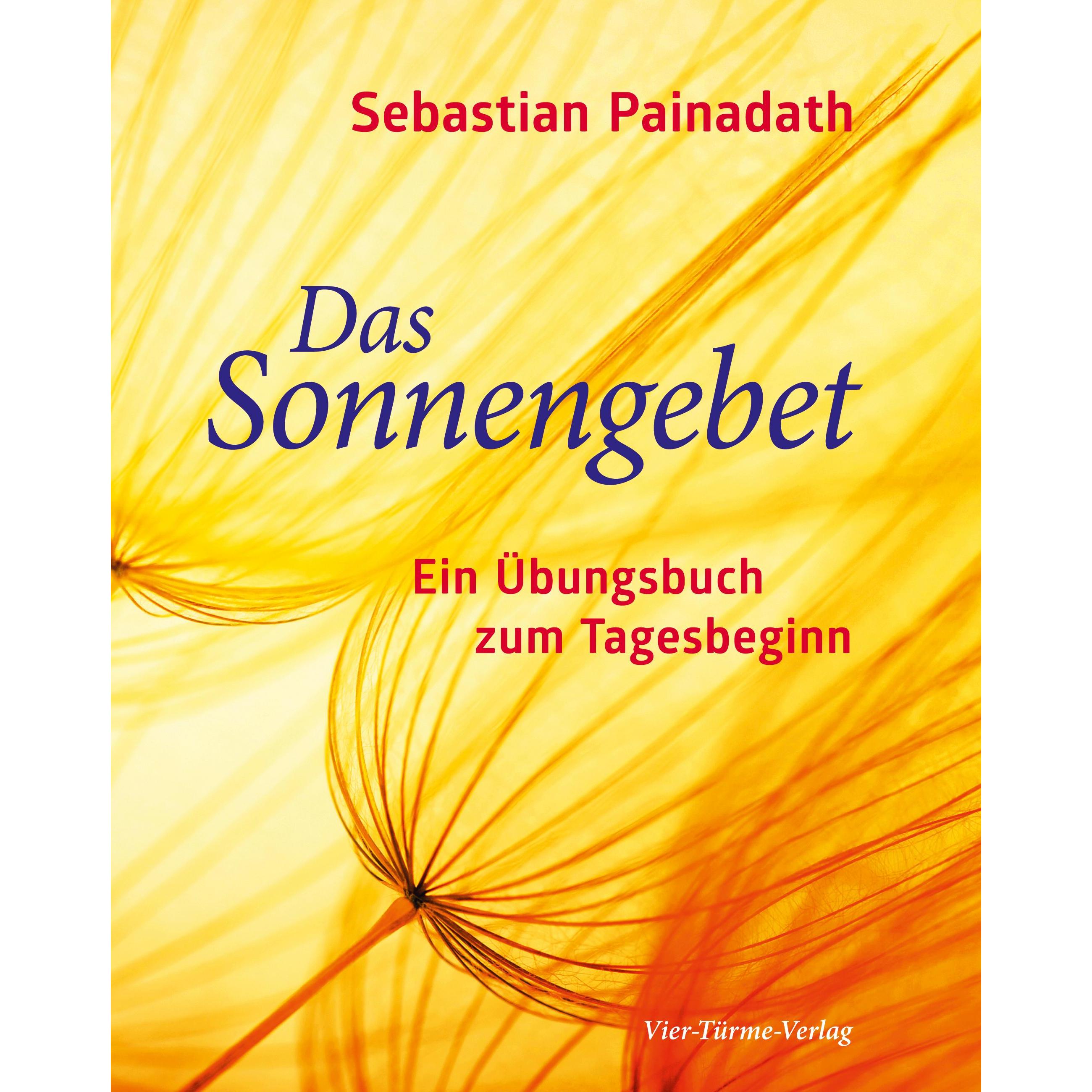 Das Sonnengebet, Sachbücher von Sebastian Painadath