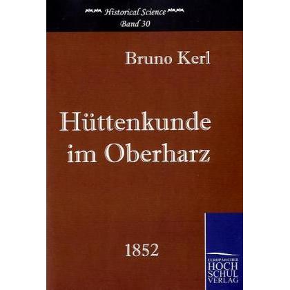 Hüttenkunde im Oberharz, Fachbücher von Bruno Kerl