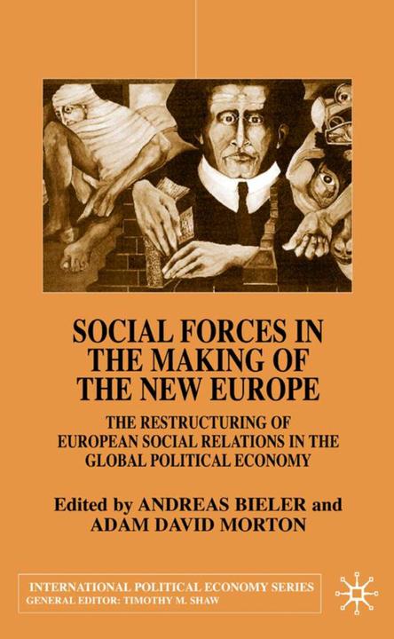 Produktbild Social Forces in the Making of the New Europe (Englisch, Adam D. Morton, Andreas Bieler, 2001)