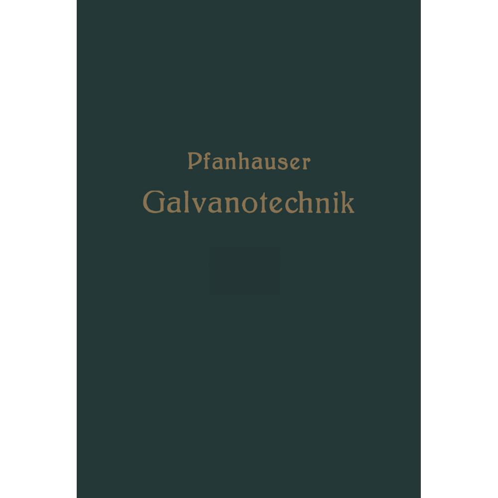 Die elektrolytischen Metallniederschläge, Fachbücher von Wilhelm, Sr. Pfanhauser