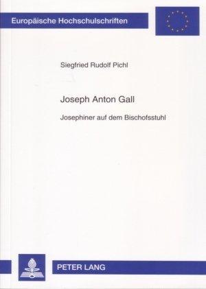 Produktbild Joseph Anton Gall (Deutsch, Siegfried Pichl, 2006)
