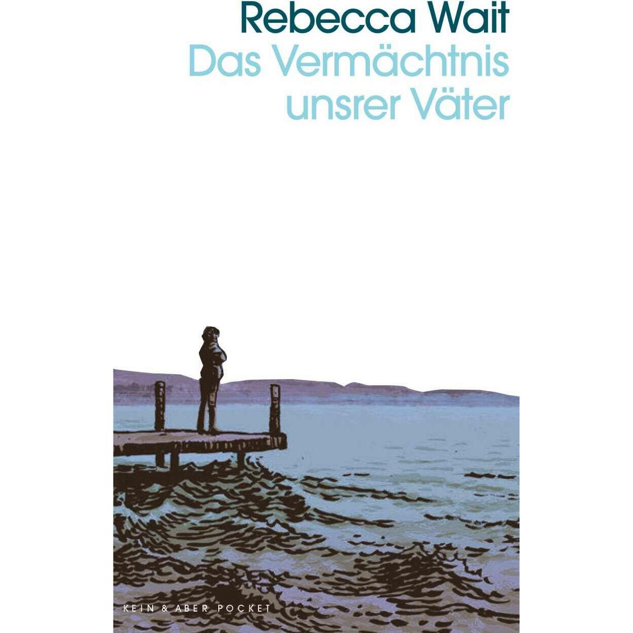 Das Vermächtnis unsrer Väter, Belletristik von Rebecca Wait