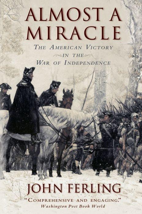 Produktbild Almost a Miracle: The American Victory in the War of Independence (Englisch, John Ferling, 2009)