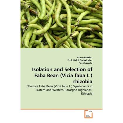 Isolation and Selection of Faba Bean (Vicia faba L.) rhizobia, Fachbücher von Fassil Assefa, Heluf Gebrekidan, Abere Mna...