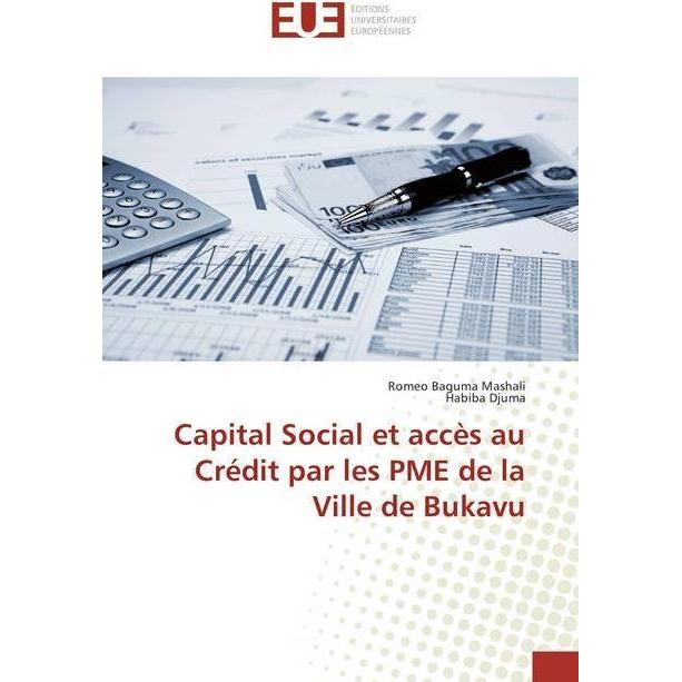 Capital Social et accès au Crédit par les PME de la Ville de Bukavu, Fachbücher von Romeo Baguma Mashali, Habiba Djuma