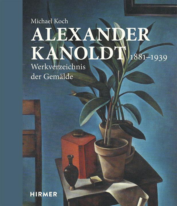 Produktbild Alexander Kanoldt (Deutsch, Michael Koch, 2018)