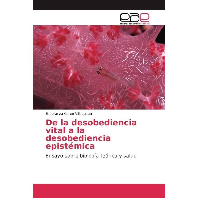 De la desobediencia vital a la desobediencia epistémica, Fachbücher von Esperanza Ceron Villaquirán