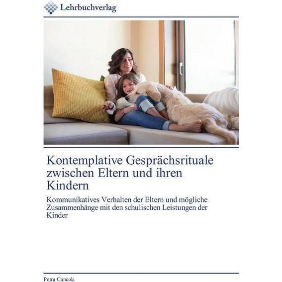 Kontemplative Gesprächsrituale zwischen Eltern und ihren Kindern, Fachbücher von Petra Cancola