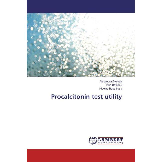 Procalcitonin test utility, Fachbücher von Nicolae Bacalbasa, Irina Balescu, Alexandra Gireada