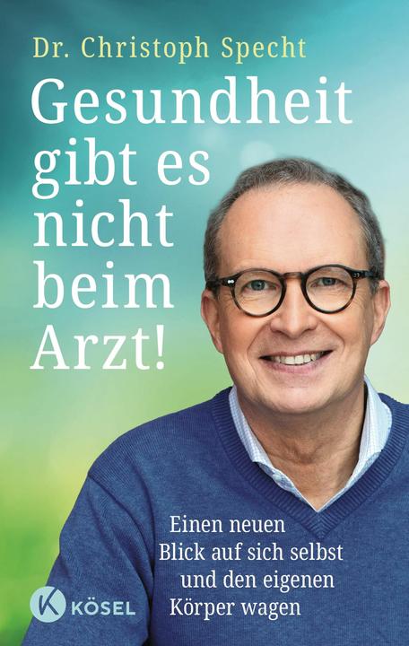 Produktbild Gesundheit gibt es nicht beim Arzt! (Deutsch, Christoph Specht, 2025)