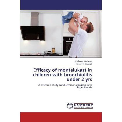 Efficacy of montelukast in children with bronchiolitis under 2 yrs, Fachbücher