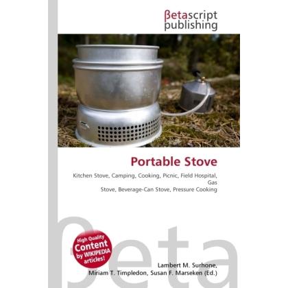 Portable Stove, Ratgeber von Susan F. Marseken, Lambert M. Surhone, Miriam T. Timpledon