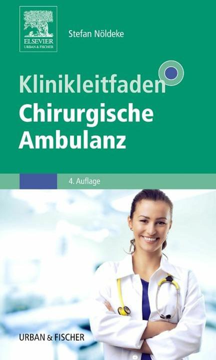 Produktbild Klinikleitfaden Chirurgische Ambulanz (Deutsch, Nöldeke, Stefan, 2015)