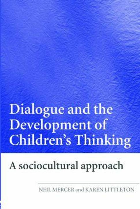 Produktbild Dialogue and the Development of Children's Thinking (Englisch, Karen Littleton, Neil Mercer, 2007)