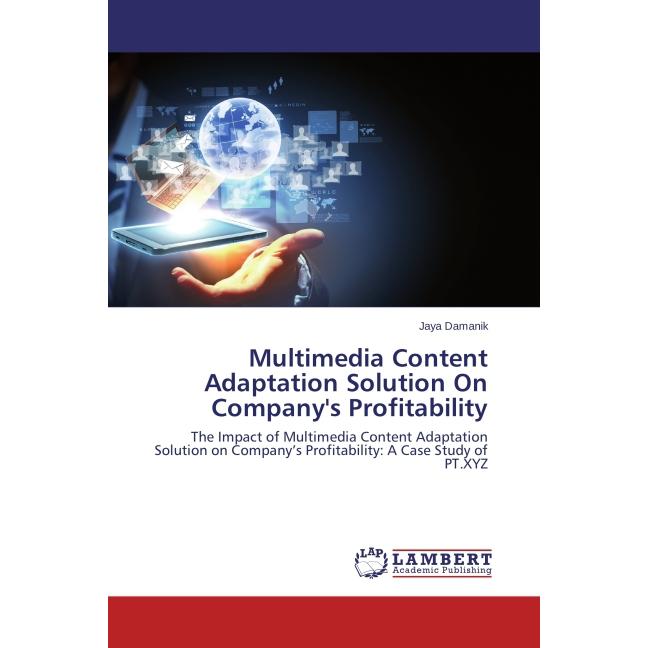 Multimedia Content Adaptation Solution On Company's Profitability, Fachbücher von Jaya Damanik