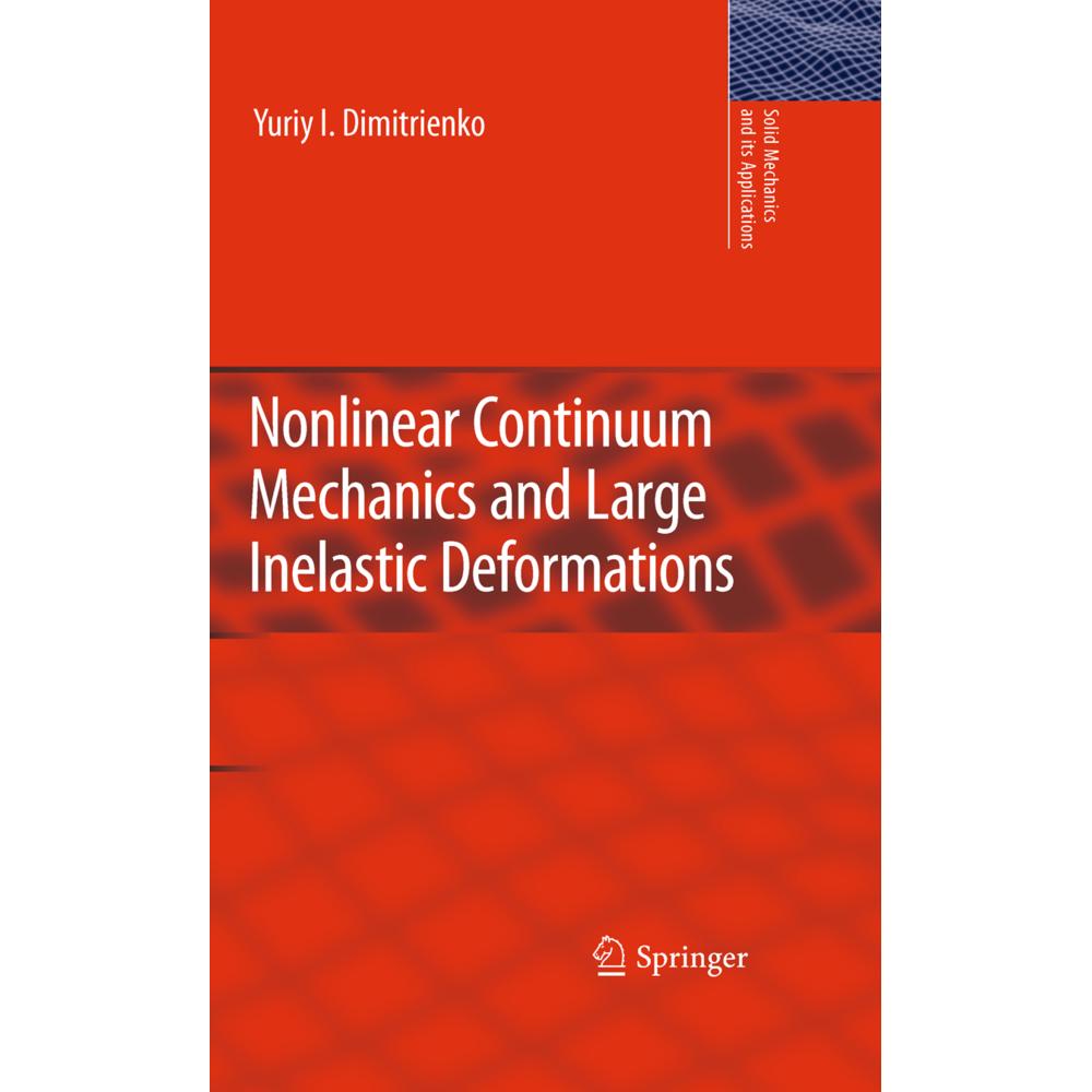 Nonlinear Continuum Mechanics and Large Inelastic Deformations, Fachbücher von Yuriy I. Dimitrienko