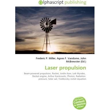 Laser propulsion, Fachbücher von Agnes F. Vandome, Frederic P. Miller, John McBrewster