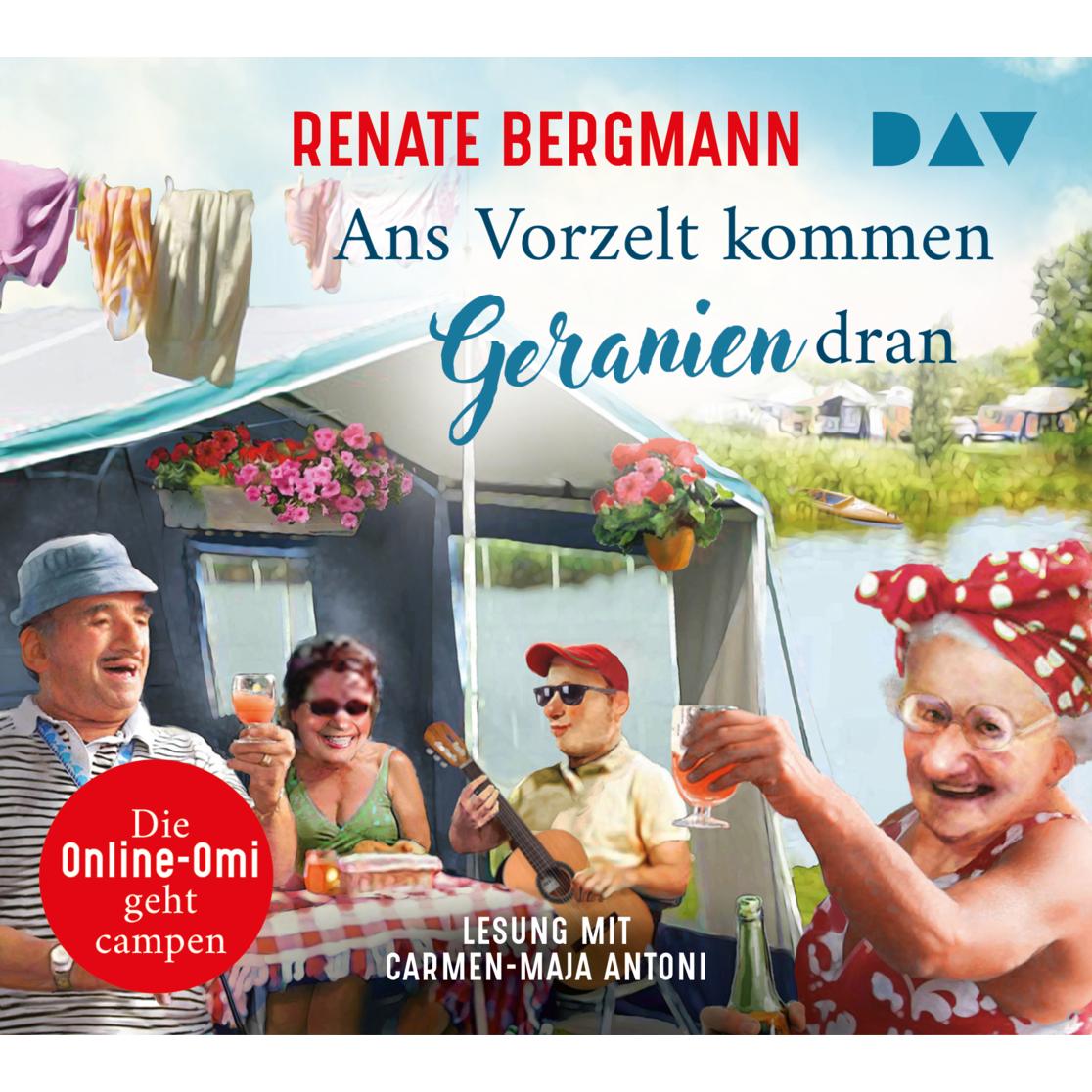 Ans Vorzelt kommen Geranien dran. Die Online-Omi geht campen, Hörbücher von Renate Bergmann, Carmen-Maja Antoni, Wolfgan...