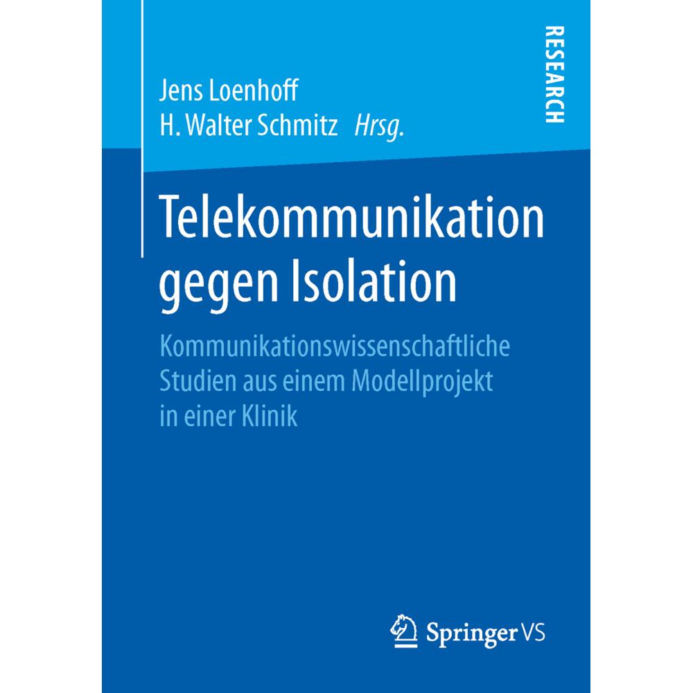 Telekommunikation gegen Isolation, Fachbücher von Jens Loenhoff, H. Walter Schmitz