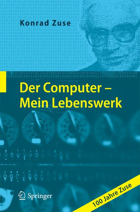 Produktbild Der Computer - Mein Lebenswerk (Deutsch, Konrad Zuse, 2010)