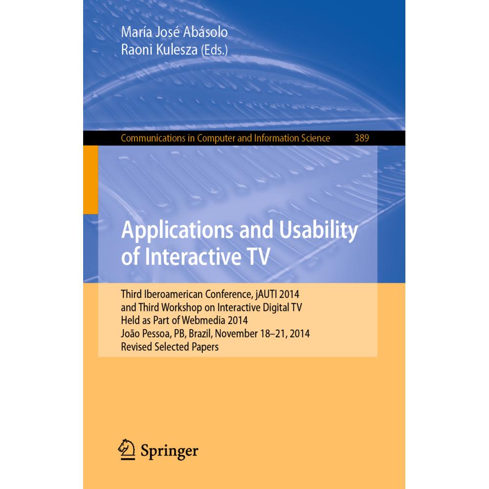 Applications and Usability of Interactive TV, Fachbücher von María José Abásolo, Raoni Kulesza