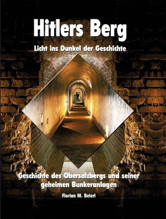 Produktbild Hitlers Berg. Licht ins Dunkel der Geschichte (Deutsch, Florian M. Beierl, 2015)