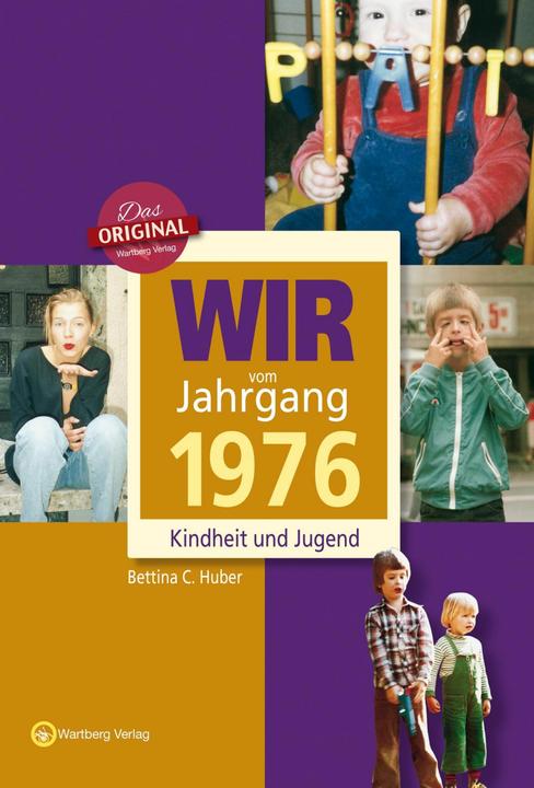 Produktbild Wir vom Jahrgang 1976 - Kindheit und Jugend (Deutsch, Bettina C. Huber, 2023)