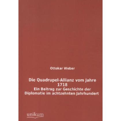 Die Quadrupel-Allianz vom Jahre 1718, Fachbücher von Ottokar Weber