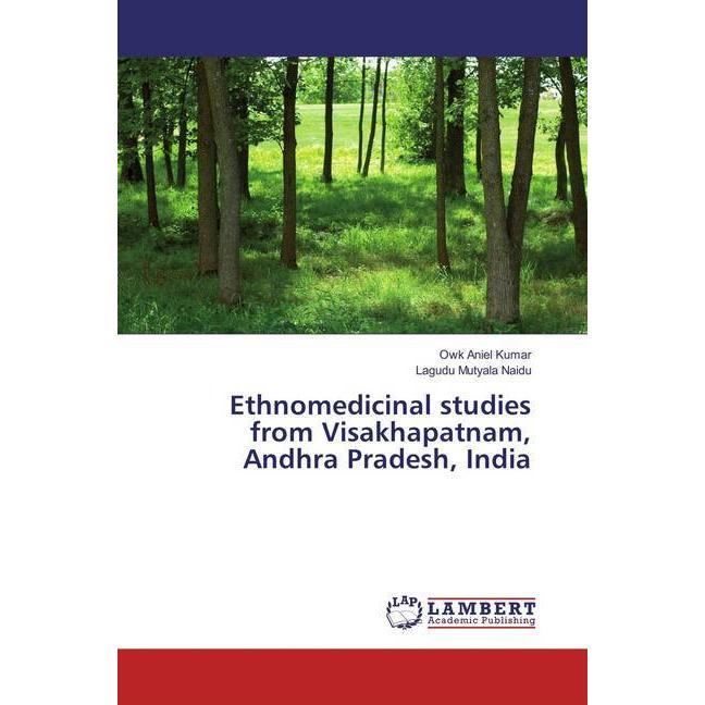Ethnomedicinal studies from Visakhapatnam, Andhra Pradesh, India, Fachbücher von Lagudu Mutyala Naidu, Owk Aniel Kumar