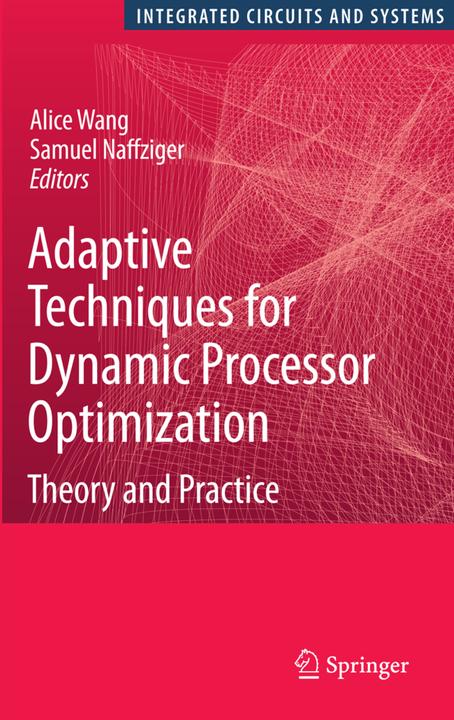Adaptive Techniques for Dynamic Processor Optimization (Alice Wang, Samuel Naffziger, 2010)