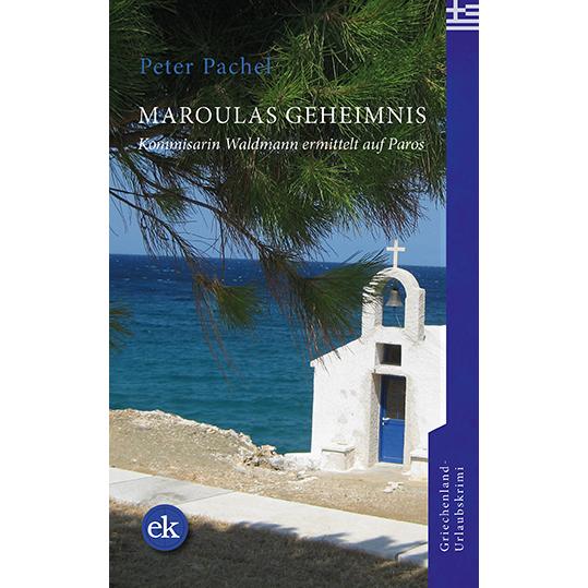 Maroulas Geheimnis, Belletristik von Peter Pachel