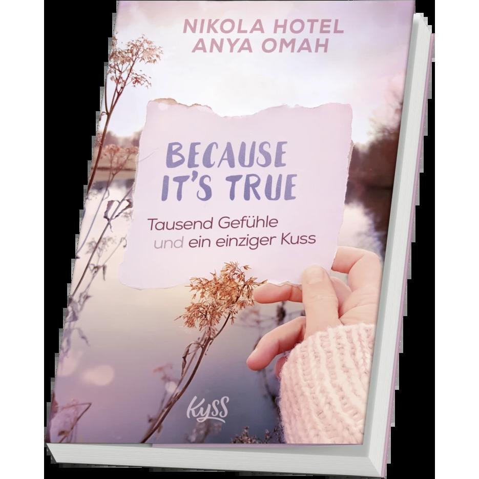 Thumbnail - Because It's True − Tausend Gefühle und ein einziger Kuss, Belletristik von Nikola Hotel, Anya Omah