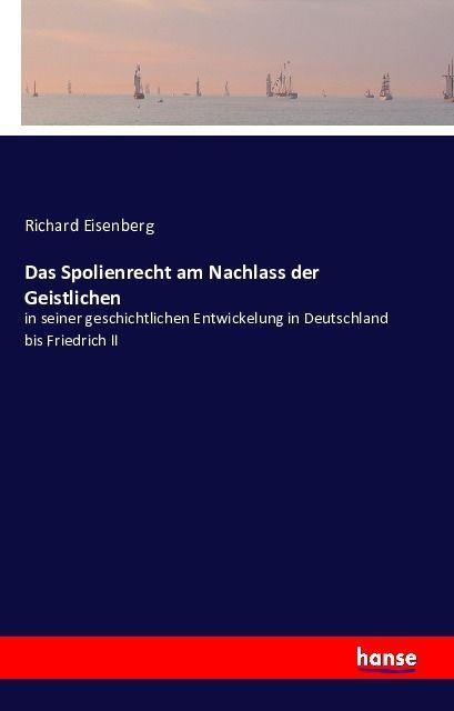 Produktbild Das Spolienrecht am Nachlass der Geistlichen (Deutsch, Richard Eisenberg, 2016)