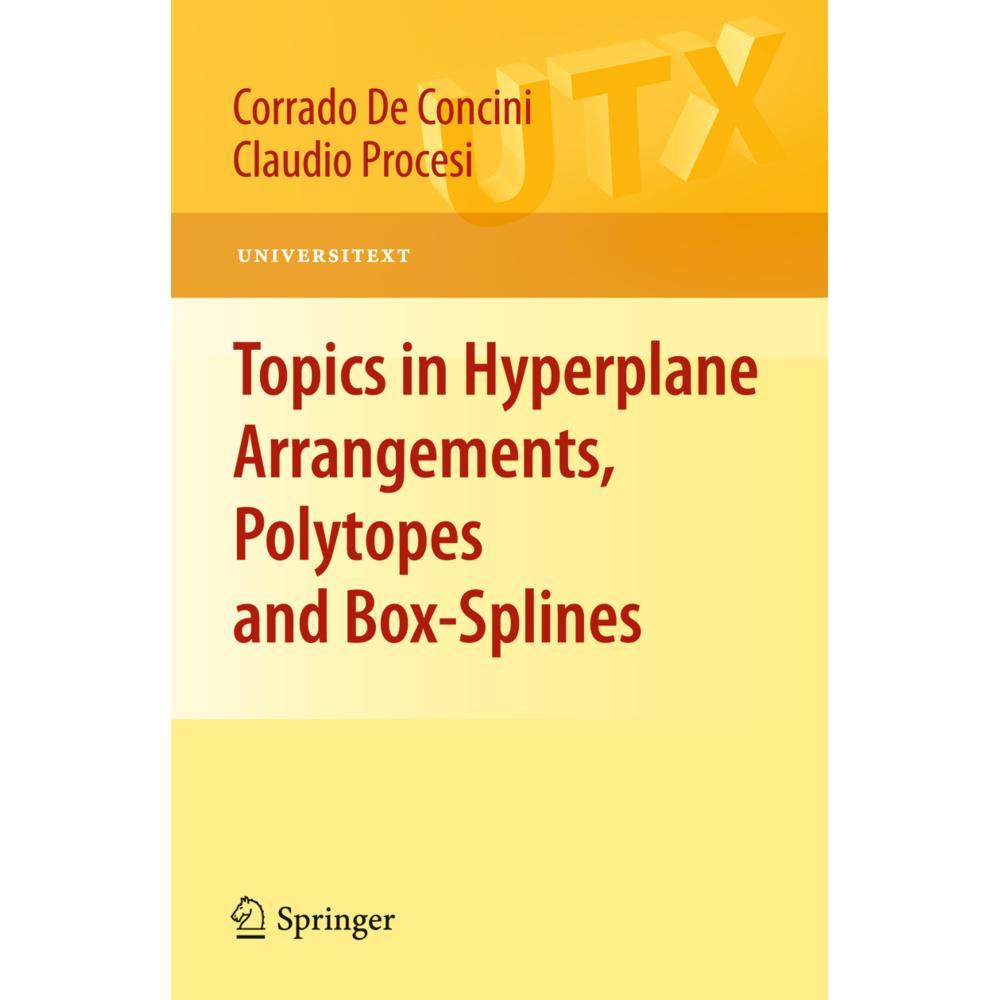 Topics in Hyperplane Arrangements, Polytopes and Box-Splines, Fachbücher von Corrado De Concini, Claudio Procesi