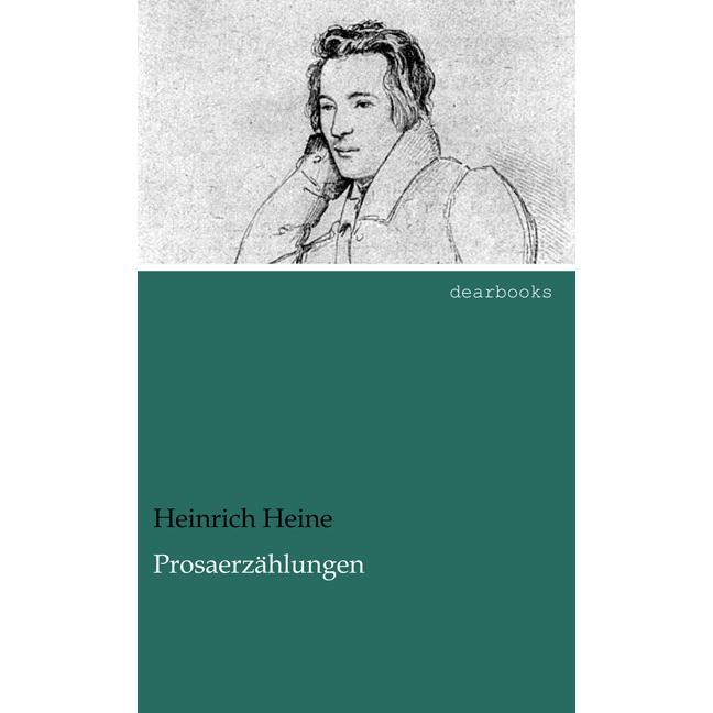 Prosaerzählungen, Belletristik von Heinrich Heine