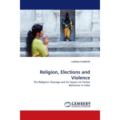 Religion, Elections and Violence, Fachbücher von Ladislav Kudlá ek