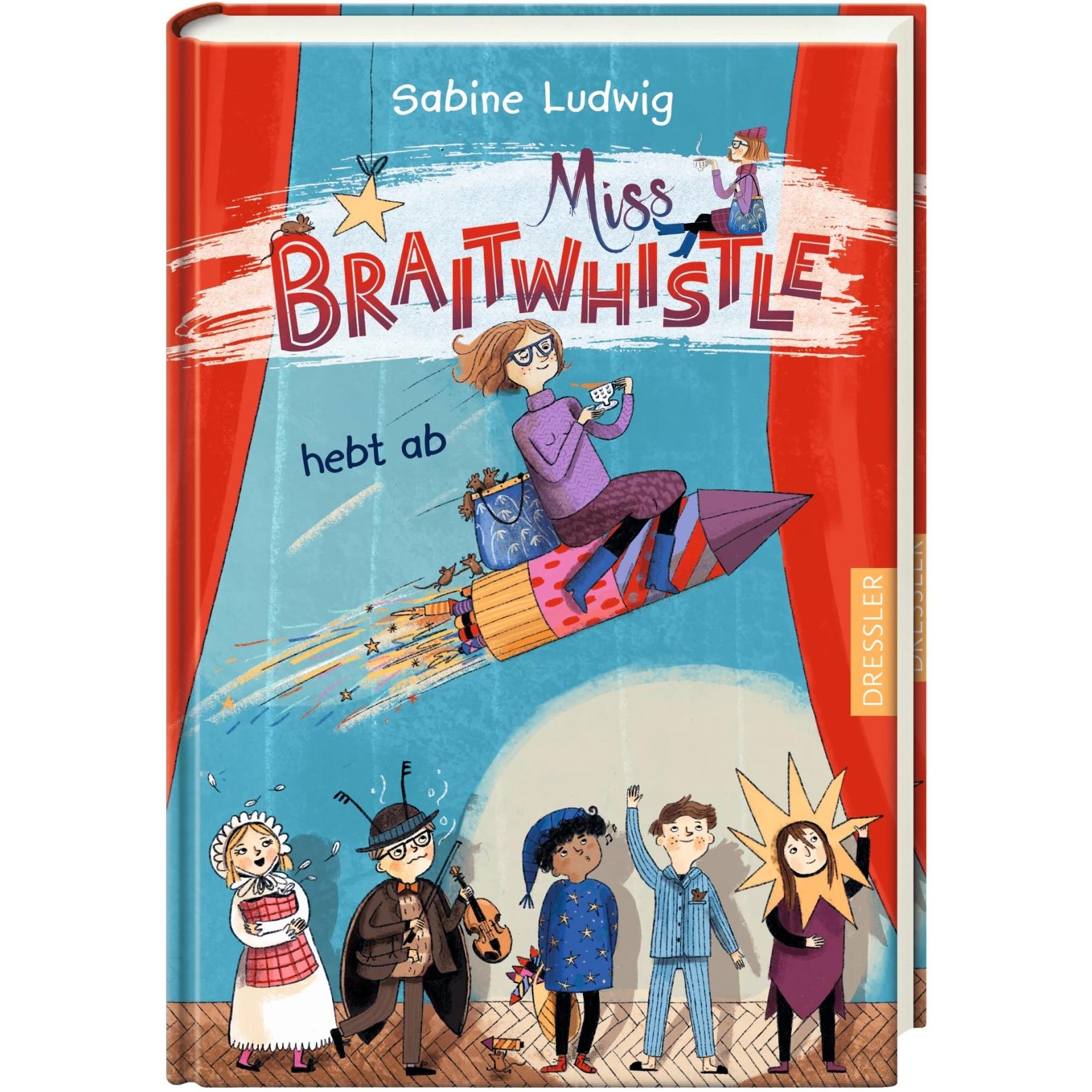 Miss Braitwhistle 3. Miss Braitwhistle hebt ab, Kinderbücher von Sabine Ludwig
