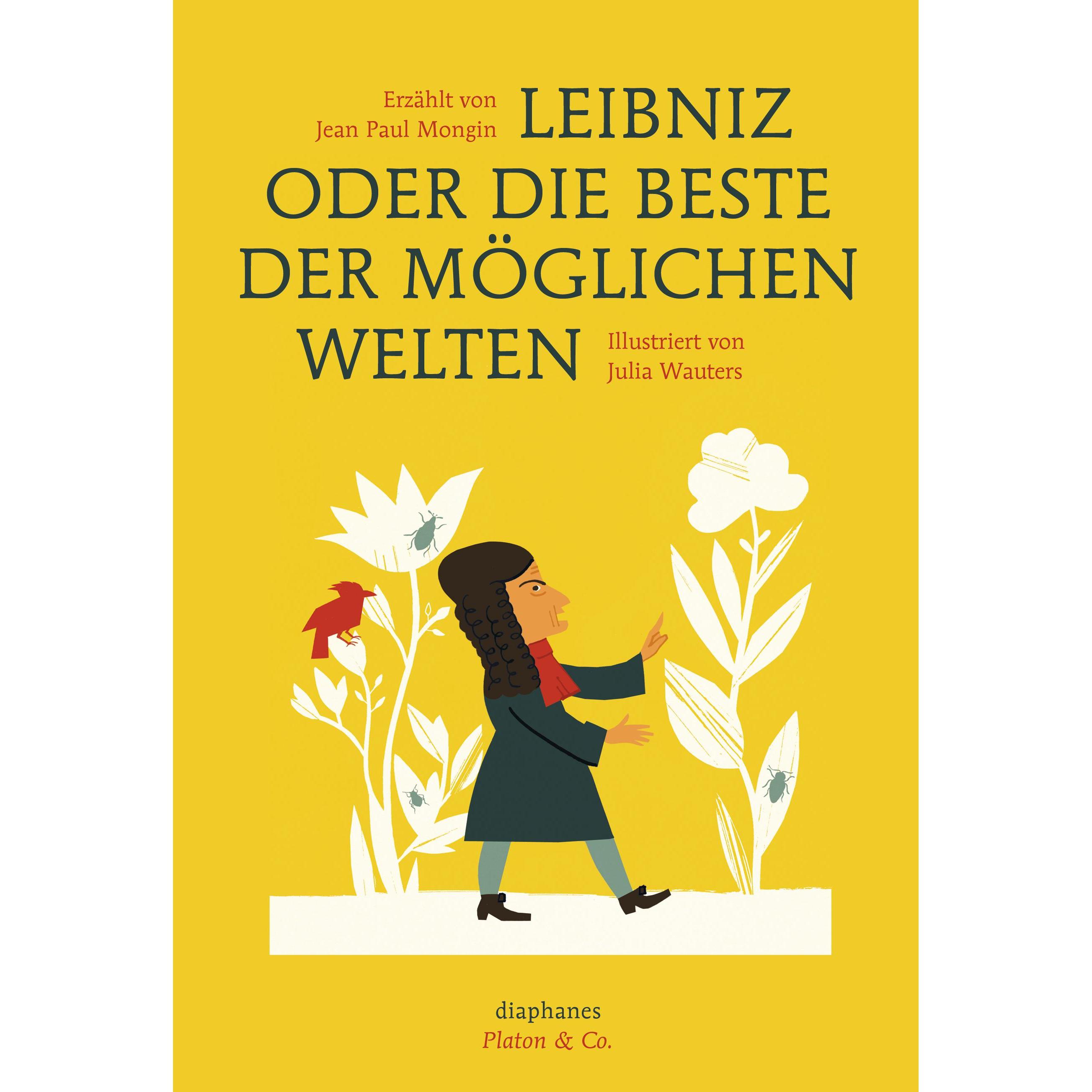 Leibniz oder die beste der möglichen Welten, Kinderbücher von Jean Paul Mongin