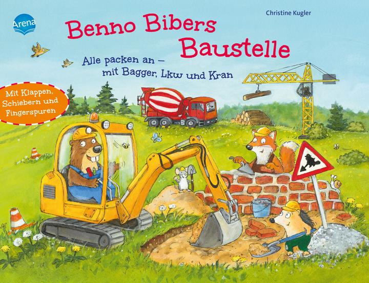 Benno Bibers Baustelle. Alle packen an, mit Bagger, LKW und Kran (Deutsch)
