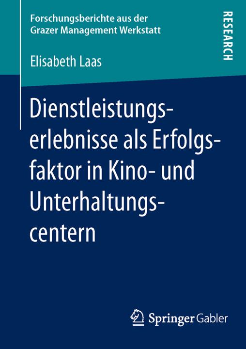 Produktbild Dienstleistungserlebnisse als Erfolgsfaktor in Kino- und Unterhaltungscentern (Deutsch, Elisabeth Laas, 2012)