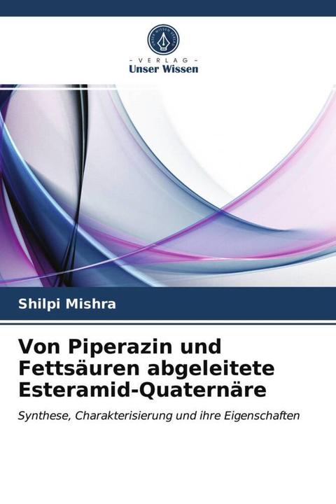 Produktbild Von Piperazin und Fettsäuren abgeleitete Esteramid-Quaternäre (Shilpi Mishra, 2021)