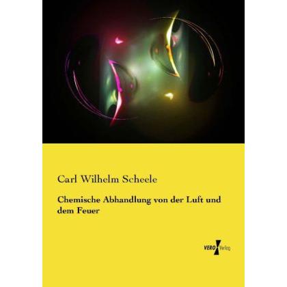 Chemische Abhandlung von der Luft und dem Feuer, Fachbücher von Carl Wilhelm Scheele